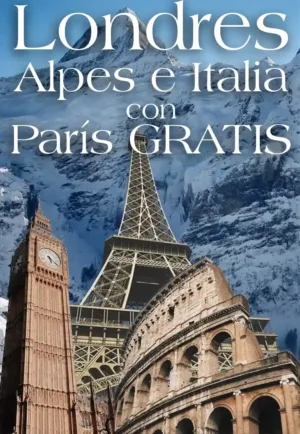 LONDRES ALPES E ITALIA CON PARIS GRATIS
