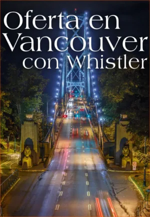 OFERTA EN VANCOUVER CON WHISTLER