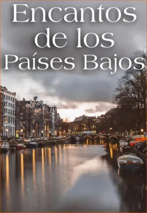 ENCANTOS DE LOS PAISES BAJOS