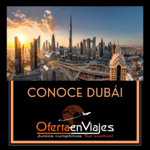 Viajar a Dubái con Oferta en Viajes es descubrir lujo, tradición y desierto. Paquetes a Emiratos Árabes Unidos desde México con experiencias únicas.