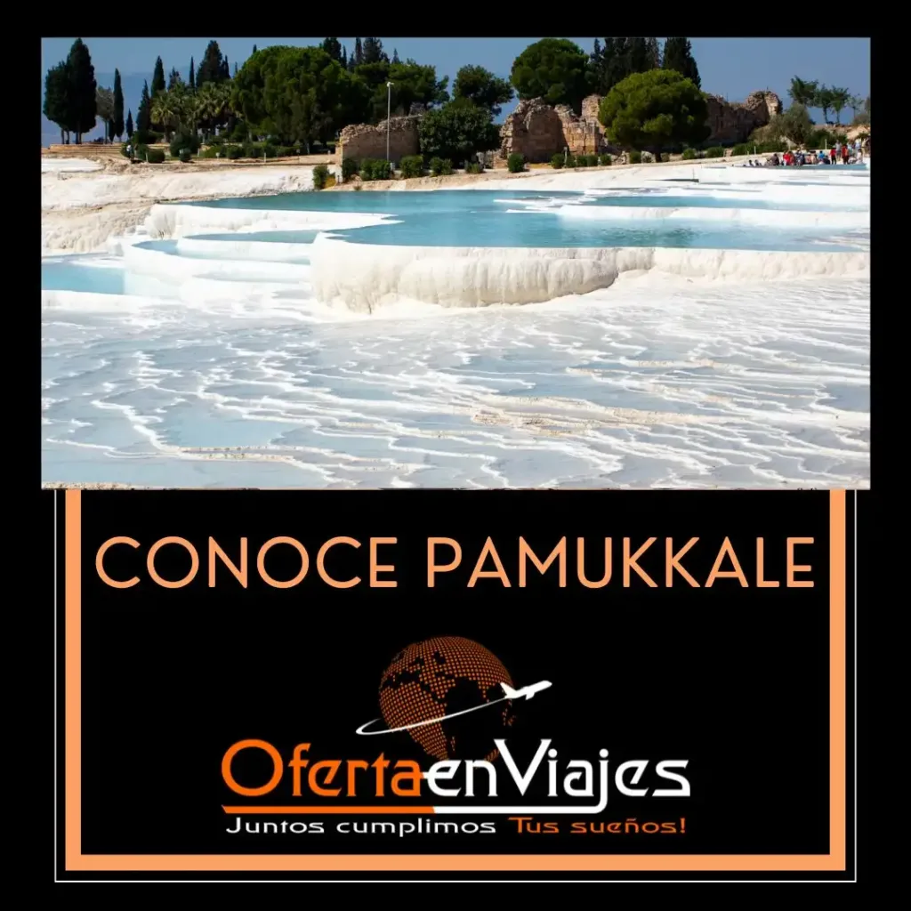 Viajar a Pamukkale con Oferta en Viajes es descubrir un paisaje único de aguas termales y montañas de calcio. Paquetes a Turquía desde México con encanto natural.