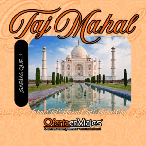 Taj Mahal, joya de Agra y símbolo del amor eterno. Descubre su historia, secretos y arte mogol. Conoce también paquetes a India desde México.