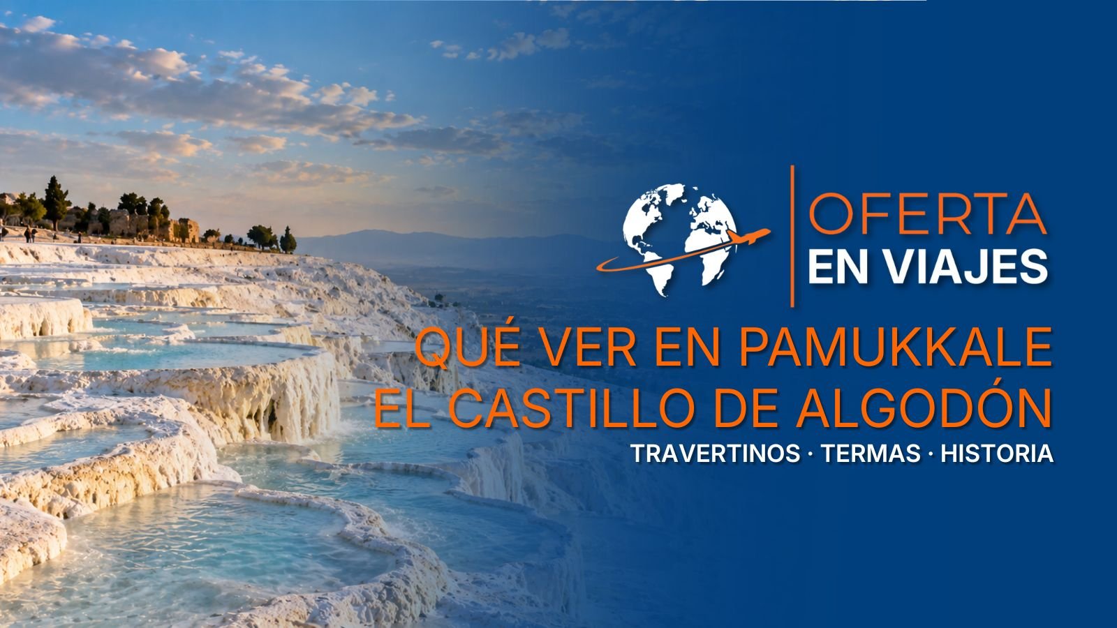 Qué ver en Pamukkale: travertinos blancos y piscinas termales de Turquía