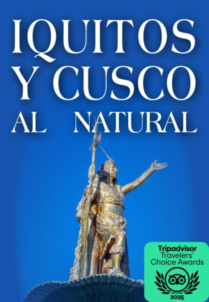 Iquitos y cusco al natural | viaje organizado con salida confirmada