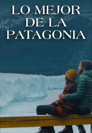 lo Mejor de la patagonia